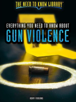 cover image of Everything You Need to Know About Gun Violence